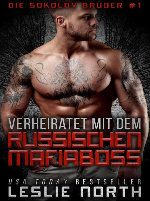 Title details for Verheiratet Mit Dem Russischen Mafiaboss by Leslie North - Available